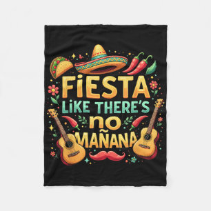 Fiesta Like Theres No Mañana Cinco De Mayo Mexican Fleecedecke