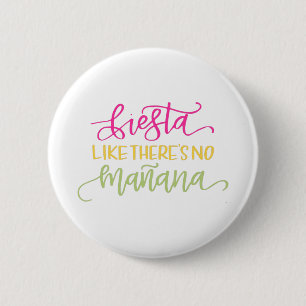 Fiesta Like Theres No Manana Mexikanisches Party Button