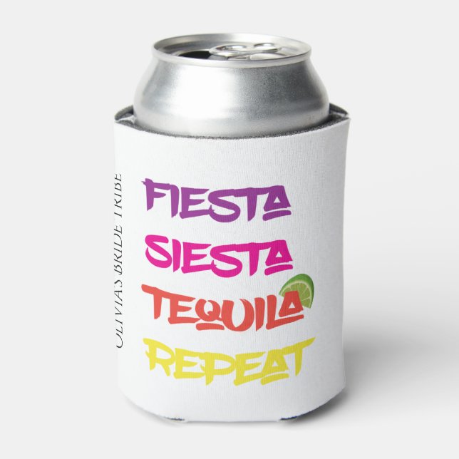 Fiesta Siesta Tequila Repeat Bachelorette Dosenkühler (Kanne Vorderseite)