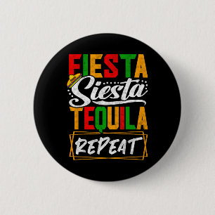 Fiesta Siesta Tequila Repeat Mexikanisches Cinco Button