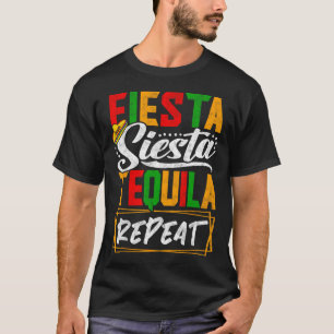 Fiesta Siesta Tequila Repeat Mexikanisches Cinco T-Shirt