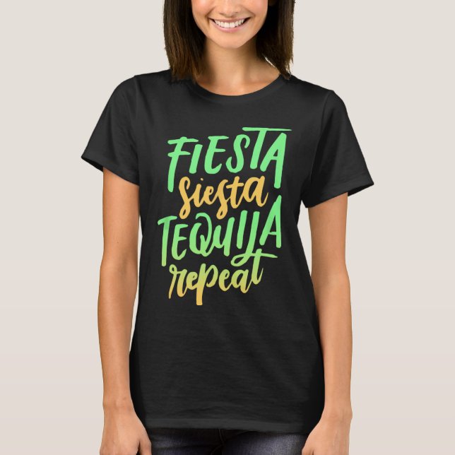 Fiesta Siesta Tequila Repeat Shirt (Vorderseite)