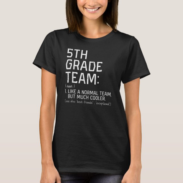 Fifth 5th Grade Team Definition Teacher Back To Sc T-Shirt (Vorderseite)