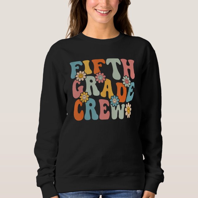 Fifth Grade Crew  Back To School Teachers Students Sweatshirt (Vorderseite)