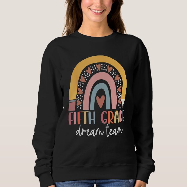 Fifth Grade Dream Team Teacher Kids Back To School Sweatshirt (Vorderseite)