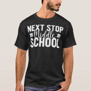 Fifth Grade Graduation , Next Stop Middle School ( T-Shirt