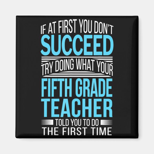 Fifth Grade Teacher If At First You Dont Succeed  Magnet (Vorne)