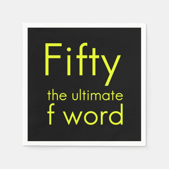 Fifty is my ultimate f word funny 50th birthday we serviette (Vorderseite)