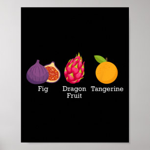 Fig Dragon Fruit Mandarine Fruit Subtile Anti Trum Poster