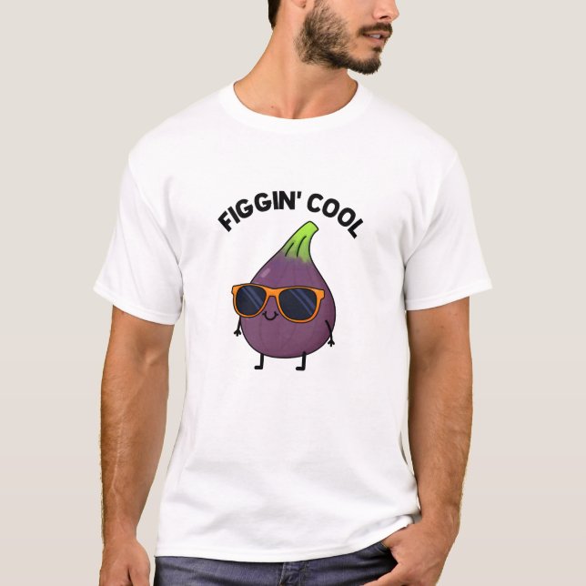 Figgin Cool Funny Fig Food Puff T-Shirt (Vorderseite)