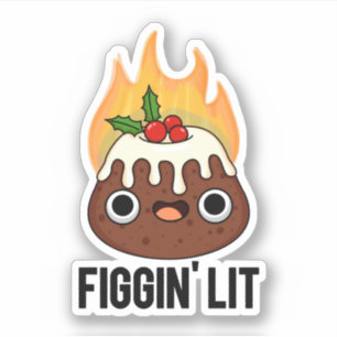 Figgin Lit Funny Figgy Pudding Pun Aufkleber