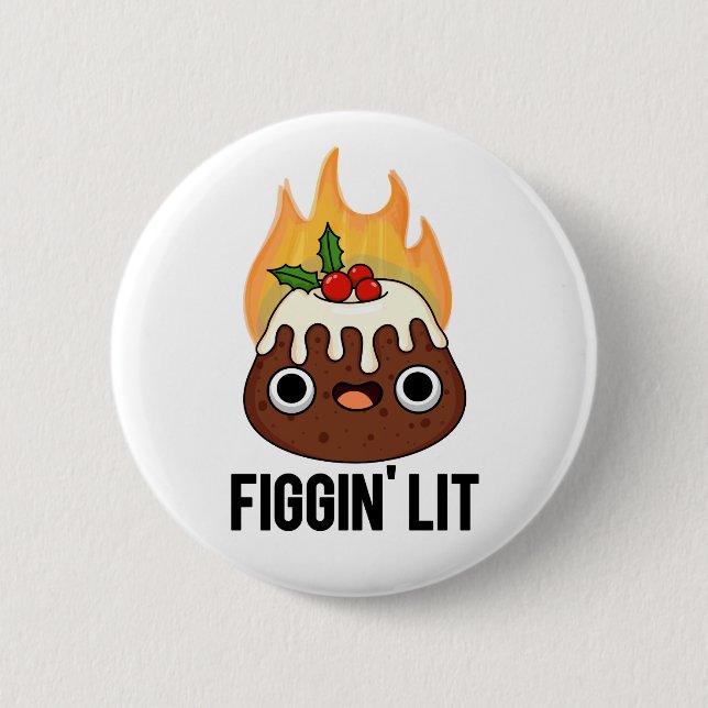 Figgin Lit Funny Figgy Pudding Pun Button (Vorderseite)