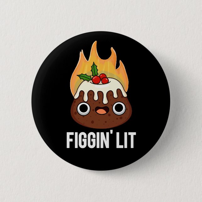 Figgin Lit Funny Figgy Pudding Pun Dark BG Button (Vorderseite)