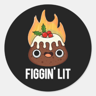 Figgin Lit Funny Figgy Pudding Pun Dark BG Runder Aufkleber