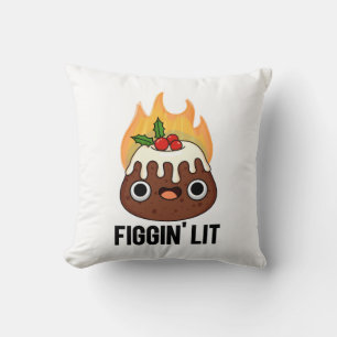 Figgin Lit Funny Figgy Pudding Pun Kissen