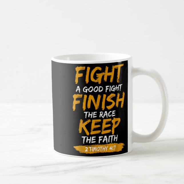 Fight A Good Fight 2 Timothy 4_7 Christian Faith  Kaffeetasse (Rechts)