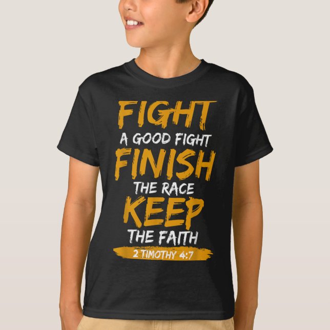 Fight A Good Fight 2 Timothy 4_7 Christian Faith  T-Shirt (Vorderseite)