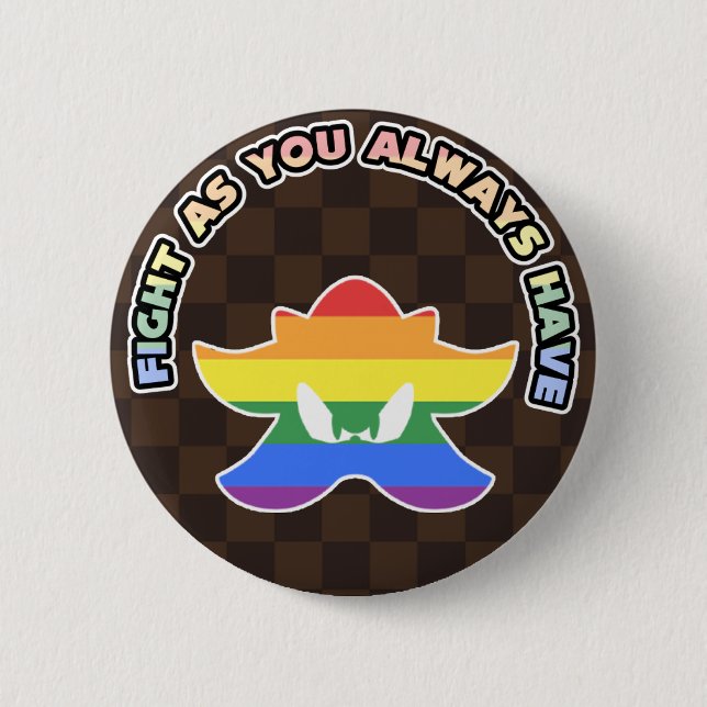"Fight As You Always Have!" LGBT Pride Pin Button (Vorderseite)