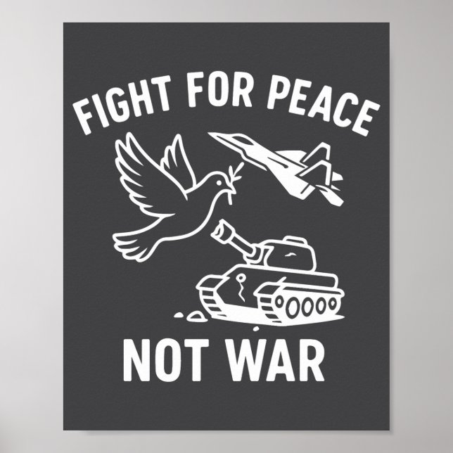 Fight For Peace Not War Anti War Stateme _1  Poster (Vorne)