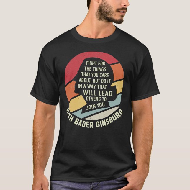 Fight For The Things That You Care About Ruth Bade T-Shirt (Vorderseite)