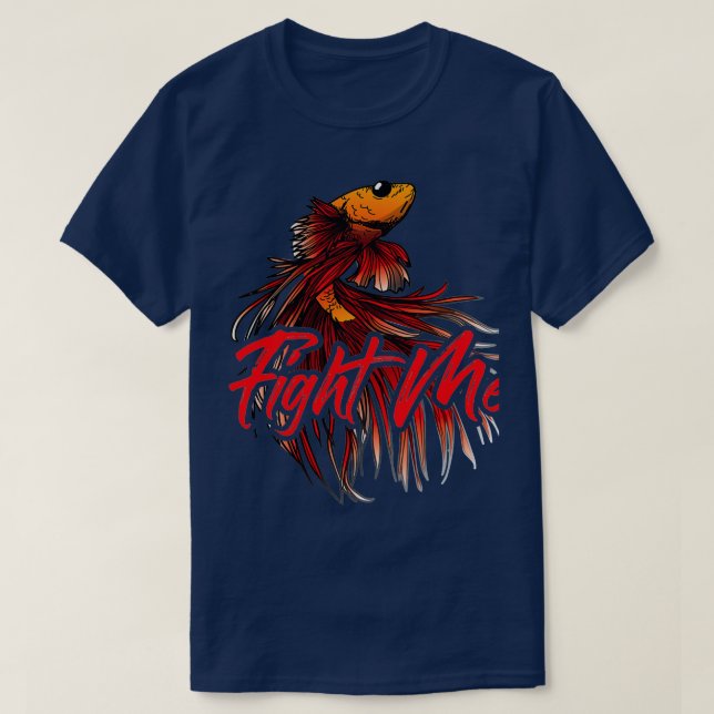 Fight Me Aquarium Eigentümer Betta Fighting Fish T-Shirt (Design vorne)