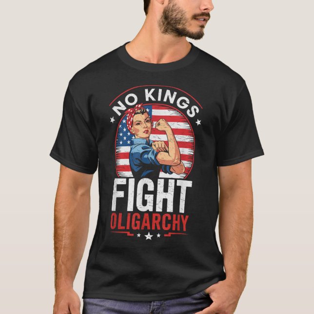 Fight Oligarchy Protest Sign Democracy No Kings In T-Shirt (Vorderseite)