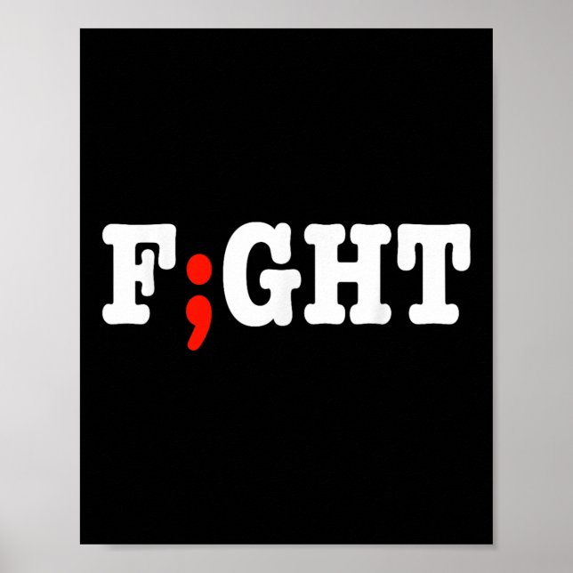 Fight Project Semicolon Depression Anxiety Awarene Poster (Vorne)