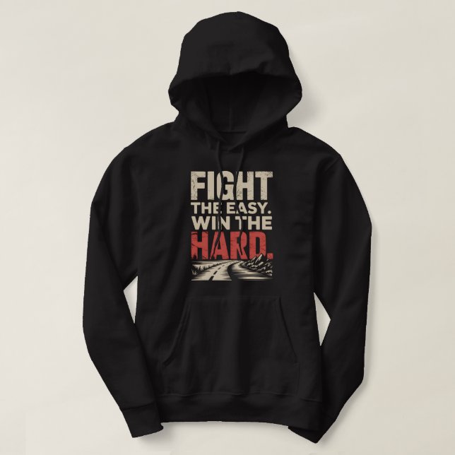 FIGHT THE EASY, WIN THE HARD – Motivational Mindse Hoodie (Design vorne)