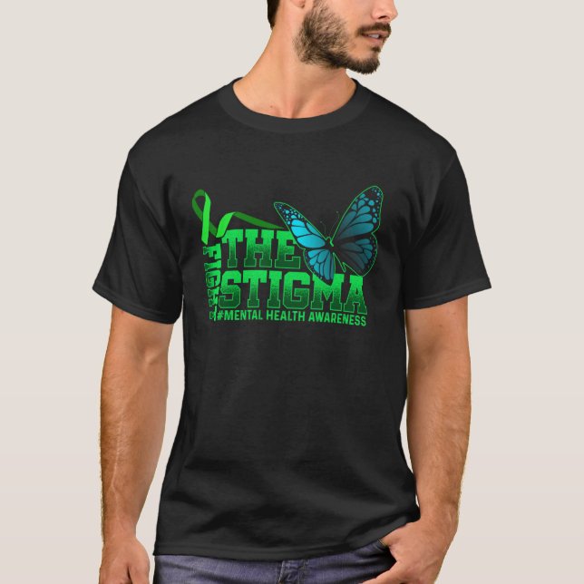 Fight The Stigma Mental Health Awareness Butterfly T-Shirt (Vorderseite)