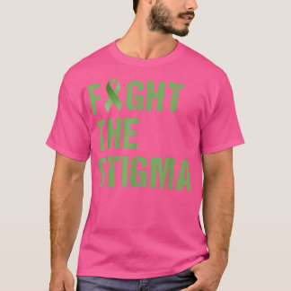 Fight The Stigma, Raise Awareness Of Mental Health T-Shirt