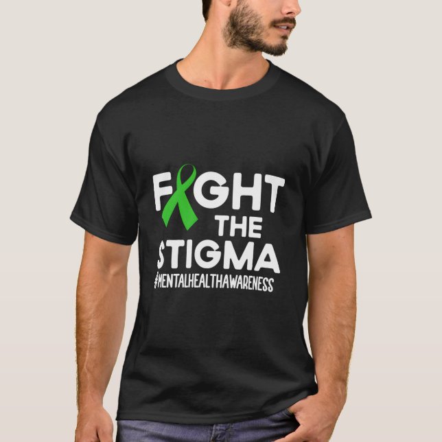 Fight The Stigma Tal Health Awareness Month Green T-Shirt (Vorderseite)