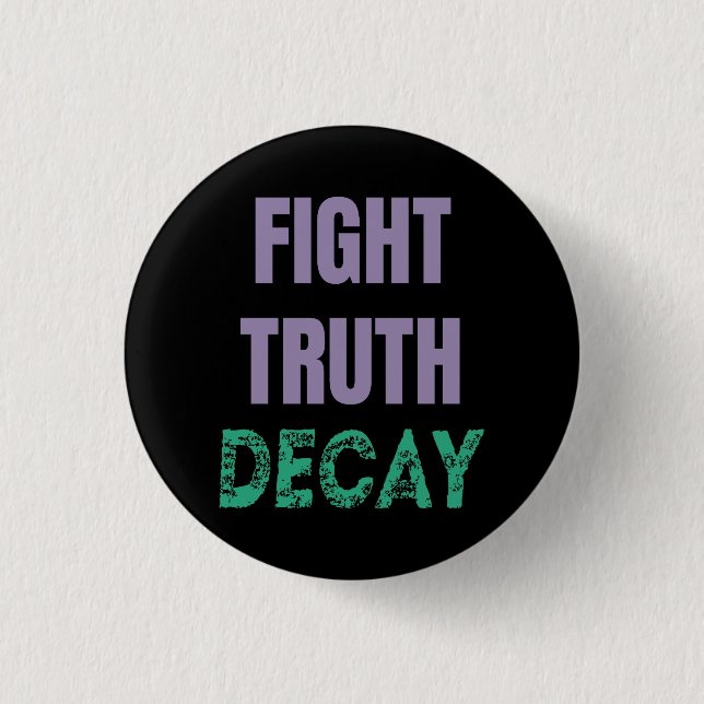 Fight Truth Decay Button (Vorderseite)