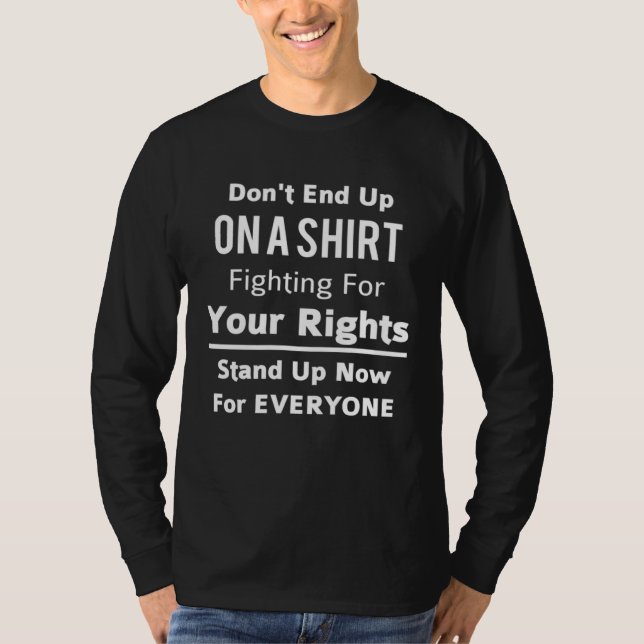 Fighting For Rights Don t End Up On  Gay Transgend T-Shirt (Vorderseite)