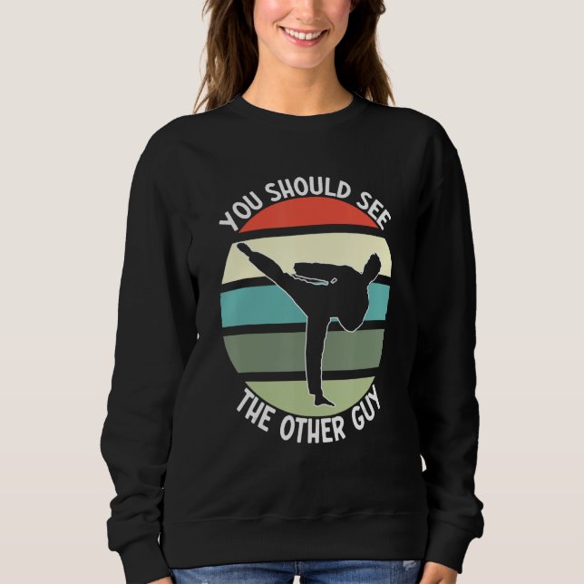 Fighting Sports Karate Combat You Should See The O Sweatshirt (Vorderseite)