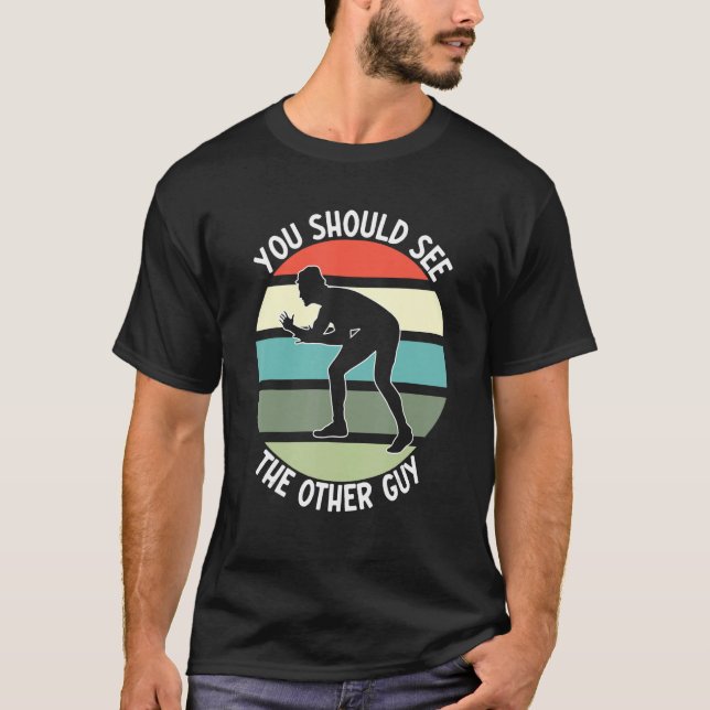 Fighting Sports Wrestling  You Should See The Othe T-Shirt (Vorderseite)