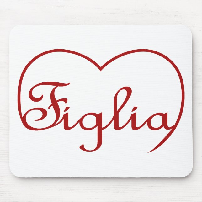 Figlia Daughter Italienisches rotes Herz Mousepad (Vorne)