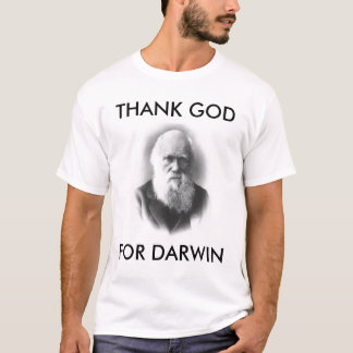 figure7-darwin, DANKEN GOTT, FÜR DARWIN T-Shirt