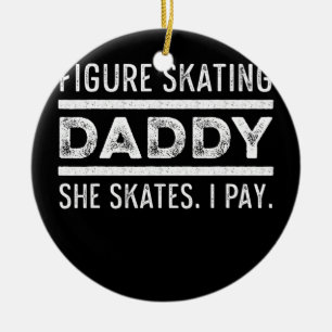 Figure Skater Daddy Ice Skating Skate Team  Keramik Ornament