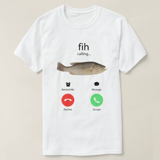 Fih Calling Remind me Message Decline Accept Phone T-Shirt (Design vorne)