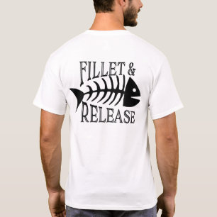 Filet and Release Funny Fishing T - Shirt