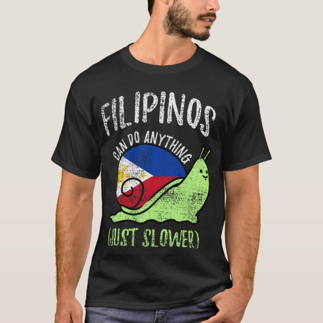 Filipinos Can Do Anything Just Slower  Philippines T-Shirt (Vorderseite)