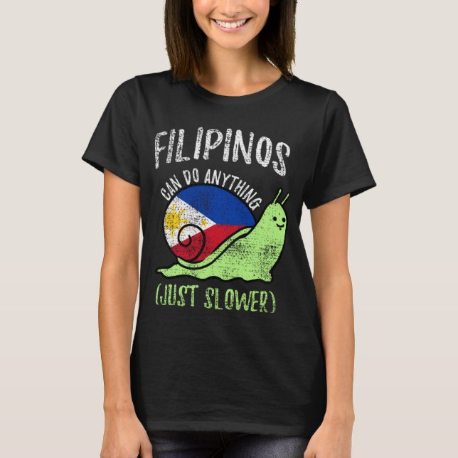 Filipinos Can Do Anything Just Slower  Philippines T-Shirt (Vorderseite)