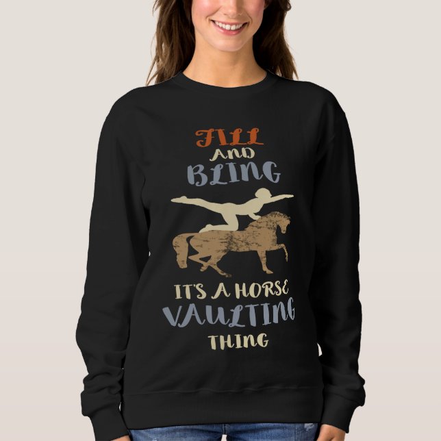 Fill And Bling Horse Vaulting Thing Horseback Acro Sweatshirt (Vorderseite)