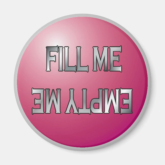 Fill me-Empty me rosa Spülmaschinenmagnet Magnet (Vorne)