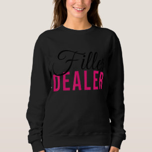 Filler Dealer Med Wellness-Center Nurse Injector F Sweatshirt