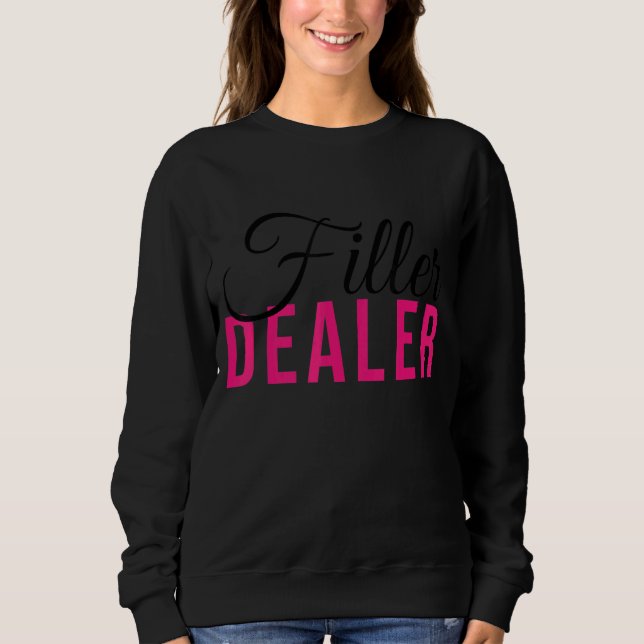 Filler Dealer Med Wellness-Center Nurse Injector F Sweatshirt (Vorderseite)