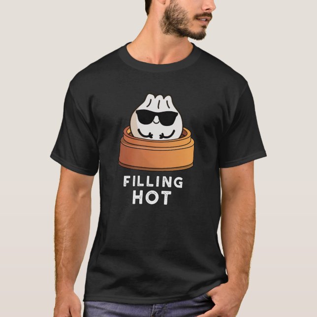 Filling Hot Funny Dumpling Pun Dark BG T-Shirt (Vorderseite)