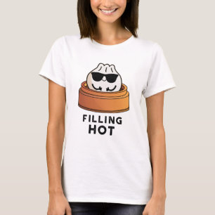 Filling Hot Funny Dumpling Pun T-Shirt