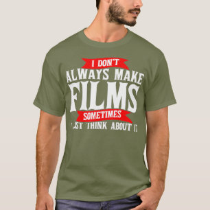 Filmregisseur Ich mache nicht immer Filme _nxpl T-Shirt