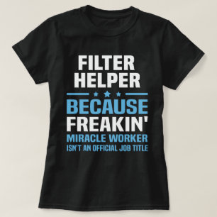 Filter Helper T-Shirt